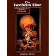 The Isenheim Altar: Suffering and Salvation in the Art of Grunewald