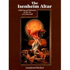 The Isenheim Altar: Suffering and Salvation in the Art of Grunewald