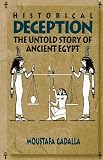Historical Deception: The Untold Story of Ancient Egypt