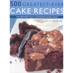 500 Greatest-ever Cake Recipes: The Best-ever Fully Illustrated Cake and Baking Book
