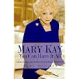 Mary Kay: You Can Have It All: Lifetime Wisdom from America's Foremost Woman Entrepreneur