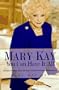 Mary Kay: You Can Have It All: Lifetime Wisdom from America's Foremost Woman Entrepreneur