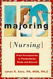 Majoring in Nursing: From Prerequisites to Postgraduate Study and Beyond