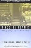 Black Metropolis: A Study of Negro Life in a Northern City