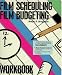 Film Scheduling/Film Budgeting Workbook (Filmmaker's Library Series: No. 2)
