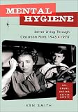 Mental Hygiene: Classroom Films 1945-1970