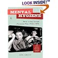 Mental Hygiene: Better Living Through Classroom Films 1945-1970
