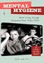 Mental Hygiene: Better Living Through Classroom Films 1945-1970