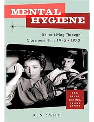 Book: Mental Hygiene: Better Living Through Classroom Films 1945-1970 - Blast Books