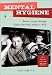 Mental Hygiene: Better Living Through Classroom Films 1945-1970 by Ken Smith ISBN 0922233217