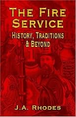 The Fire Service: History, Traditions & Beyond