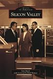 Silicon Valley (Images of America) (Images of America (Arcadia Publishing))