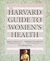 The Harvard Guide to Women's Health (pb book/CD set) (Harvard University Press Reference Library)