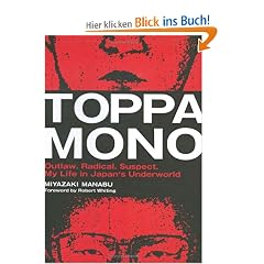 Toppamono: Outlaw, Radical, Suspect: My Life in Japan's Underworld