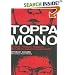 Toppamono: Outlaw, Radical, Suspect - My Life In Japan's Underworld: My Life in Japan's Underworld