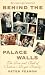 Book Behind the Palace Walls: The Rise and Fall of Britain's Royal Family
