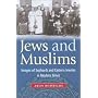 Jews and Muslims: Images of Sephardi and Eastern Jewries in Modern Times