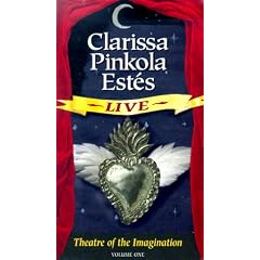 Clarissa Pinkola Estes Live: Theatre of the Imagination