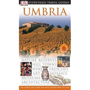 【クリックで詳細表示】DK Eyewitness Travel Guide： Umbria： DK Publishing： 洋書