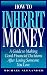 How to Inherit Money: A Guide to Making Good Financial Decisions After Losing Someone You Love