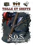 Taille et greffe : 100 Erreurs � �viter pour les arbres fruitiers, les arbres ornementaux, les arbustes...