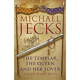 the templar the queen and her lover a knights templar mystery