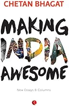 Making India Awesome: New Essays and Columns- Amazon Exclusive Making India Awesome: New Essays and Columns- Amazon Exclusive