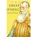The Great O'Neill: A Biography of Hugh O'Neill, Earl of Tyrone, 1550-1616