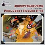 ｜Shostakovich: Preludes & Fugues 11 - 16