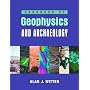 Handbook of Geophysics and Archaeology (Equinox Handbooks in Anthropological Archaeology)