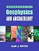 Handbook of Geophysics and Archaeology (Equinox Handbooks in Anthropological Archaeology)