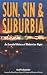 Sun, Sin And Suburbia: An Essential History Of Modern Las Vegas