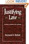 Justifying Law: The Debate over Foundations, Goals, and Methods