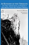 As Rugged as the Terrain: CCC "Boys," Federal Convicts, and World War II Alien Internees Wrestle with a Mountain Wilderness