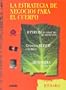 La Estrategia De Negocios Para El Cuerpo/Business strategy for the body (Para Estar Bien) (Spanish Edition)