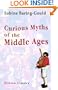 Curious Myths of the Middle Ages