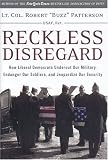 Reckless Disregard: How Liberal Democrats Undercut Our Military, Endanger Our Soldiers, and Jeopardize Our Security