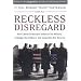 Reckless Disregard: How Liberal Democrats Undercut Our Military, Endanger Our Soldiers, and Jeopardize Our Security