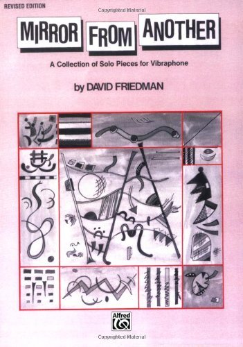 Mirror from Another: A Collection of Solo Pieces for Vibraphone