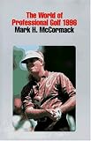 Mark H. McCormack's the World of Professional Golf 1996 (World of Professional Golf)