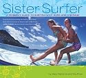 Sister Surfer: A Woman's Guide to Surfing with Bliss and Courage