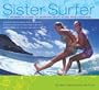 Sister Surfer: A Woman's Guide to Surfing with Bliss and Courage
