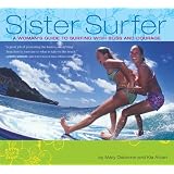 Sister Surfer: A Woman's Guide to Surfing with Bliss and Courage