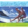 Sister Surfer: A Woman's Guide to Surfing with Bliss and Courage
