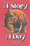 A Story a Day: Stories from Our History and Heritage, from Ancient Times to Modern Times, Arranged According to the Jewish Calendar (ArtScroll Youth)