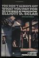 You Don't Always Get What You Pay for: The Economics of Privatization (Century Foundation Books (Cornell Paperback))