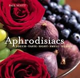 Aphrodisiacs: Touch Taste Sight Smell Hearing