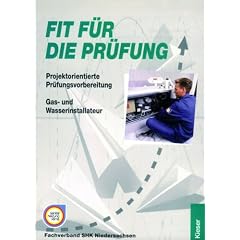 Fit f�r die Pr�fung : Projektorientierte Pr�fungsvorbereitung Gas- und Wasserinstallateur