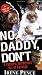 No, Daddy, Don't!: A Father's Murderous Act of Revenge
