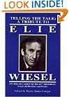 Telling the Tale : A Tribute to Elie Wiesel on the Occasion of His 65th Birthday - Essays, Reflections, and Poems